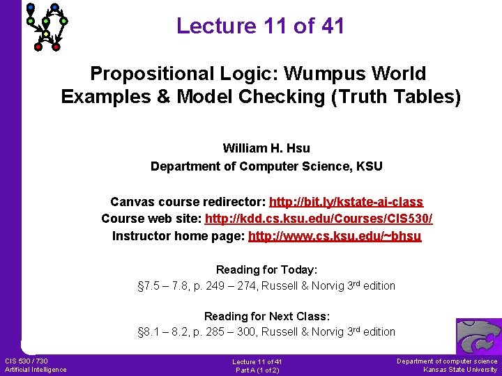 Lecture 11 of 41 Propositional Logic: Wumpus World Examples & Model Checking (Truth Tables)