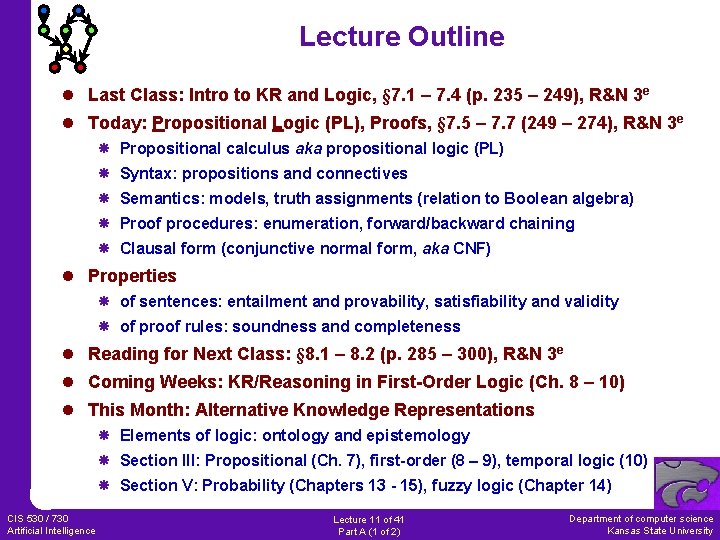 Lecture Outline l Last Class: Intro to KR and Logic, § 7. 1 –