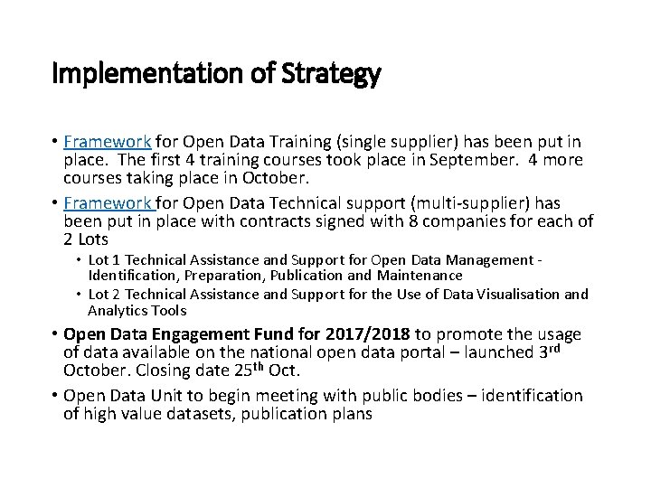 Implementation of Strategy • Framework for Open Data Training (single supplier) has been put