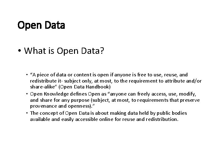 Open Data • What is Open Data? • “A piece of data or content