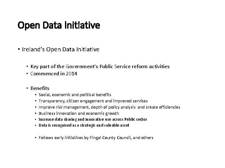 Open Data Initiative • Ireland’s Open Data Initiative • Key part of the Government’s