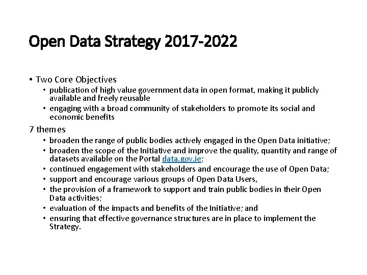 Open Data Strategy 2017 -2022 • Two Core Objectives • publication of high value