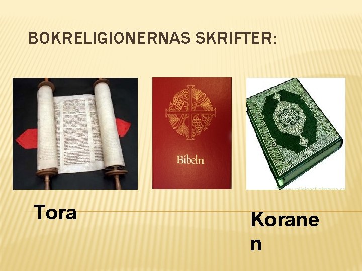 BOKRELIGIONERNAS SKRIFTER: Tora Korane n 