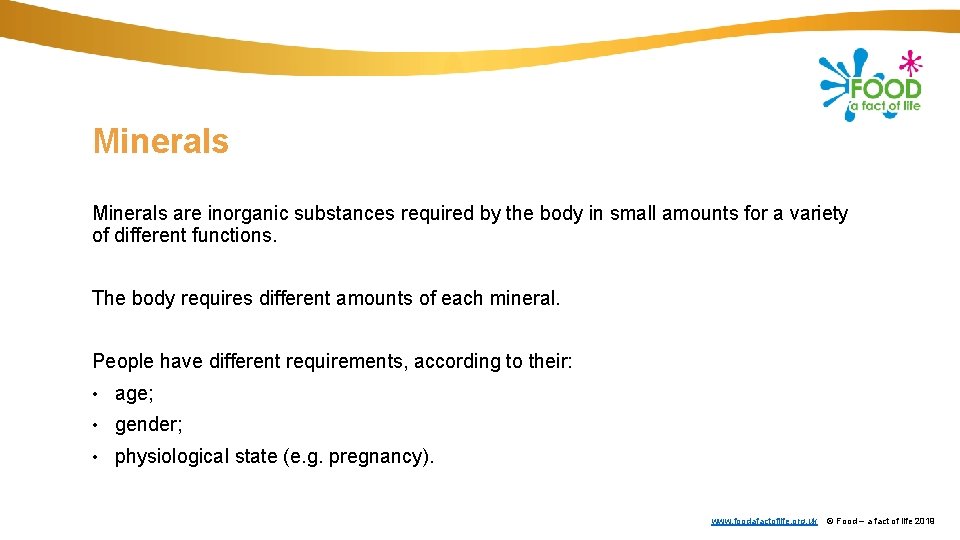Minerals are inorganic substances required by the body in small amounts for a variety