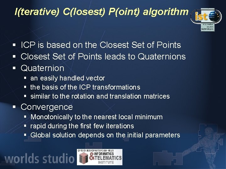 I(terative) C(losest) P(oint) algorithm § ICP is based on the Closest Set of Points