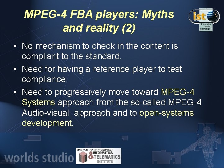 MPEG-4 FBA players: Myths and reality (2) • No mechanism to check in the
