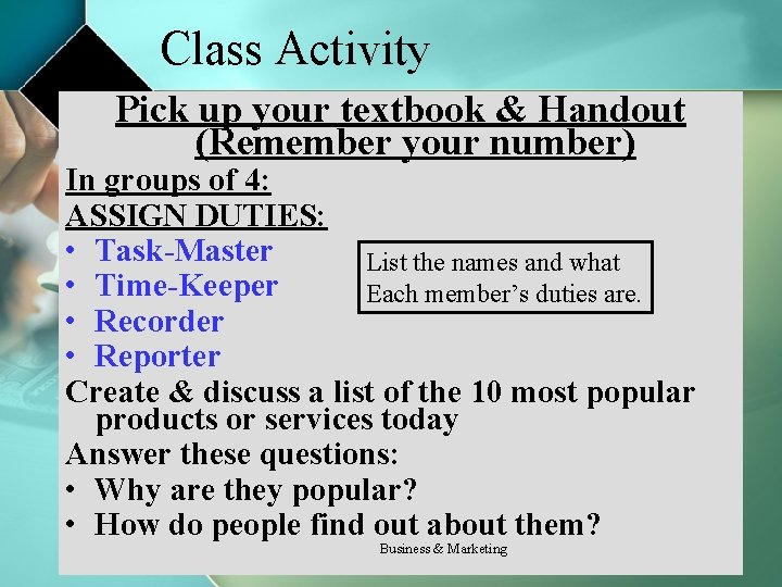 Class Activity Pick up your textbook & Handout (Remember your number) In groups of