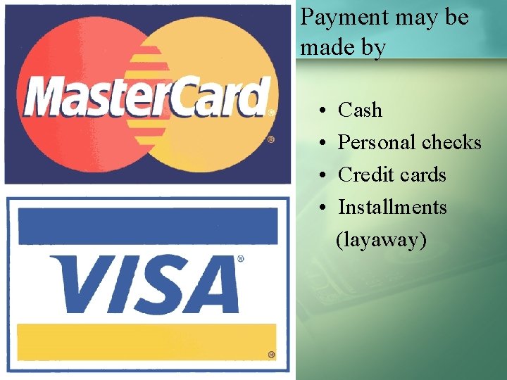 Payment may be made by • Cash • Personal checks • Credit cards •