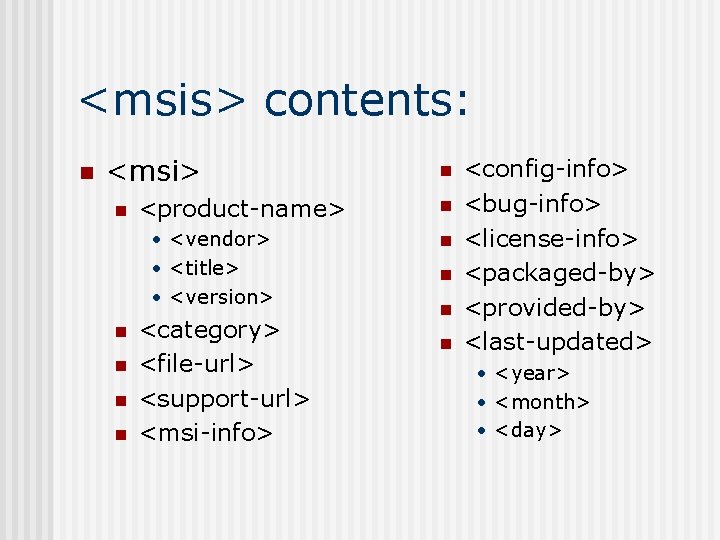 <msis> contents: n <msi> n <product-name> • <vendor> • <title> • <version> n n