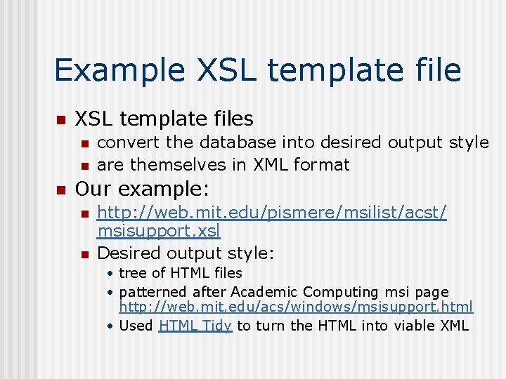 Example XSL template file n XSL template files n n n convert the database