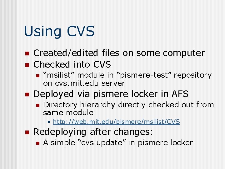 Using CVS n n Created/edited files on some computer Checked into CVS n n