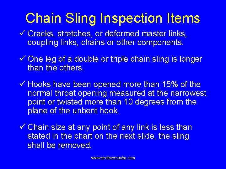 Chain Sling Inspection Items ü Cracks, stretches, or deformed master links, coupling links, chains