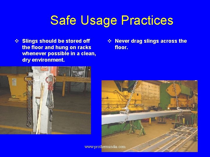 Safe Usage Practices v Slings should be stored off the floor and hung on