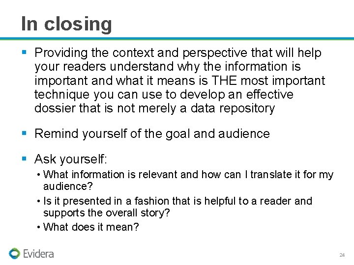 In closing § Providing the context and perspective that will help your readers understand