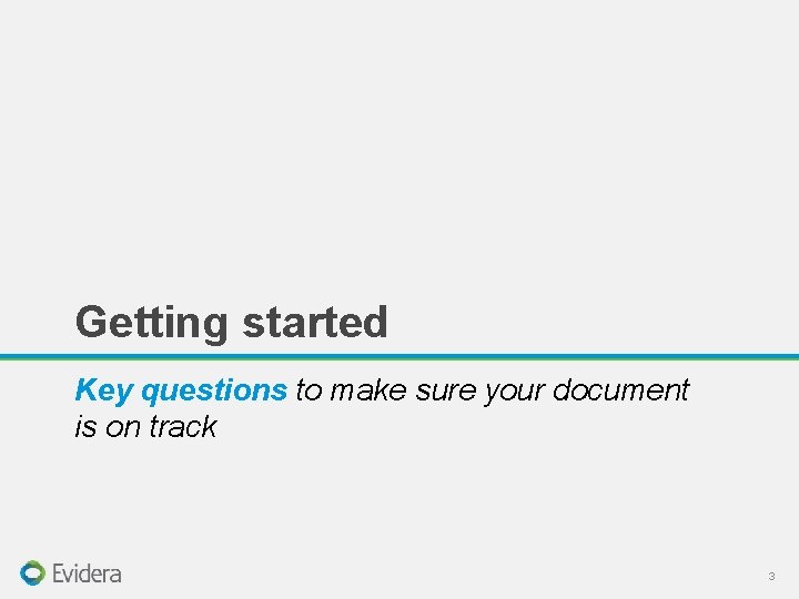 Getting started Key questions to make sure your document is on track 3 