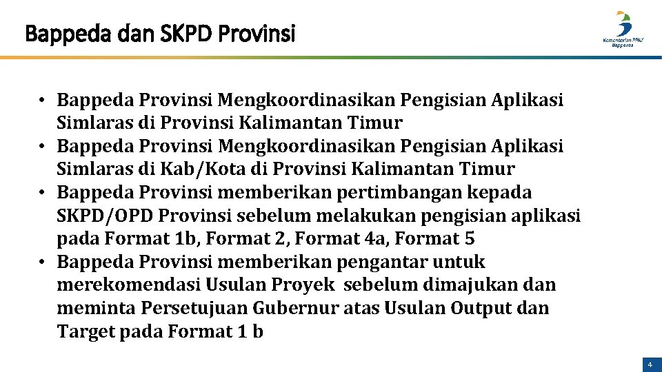 Bappeda dan SKPD Provinsi • Bappeda Provinsi Mengkoordinasikan Pengisian Aplikasi Simlaras di Provinsi Kalimantan
