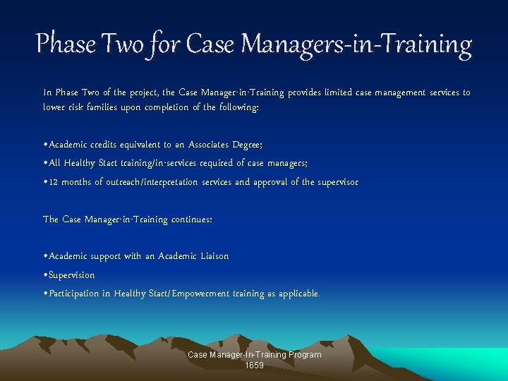 Phase Two for Case Managers-in-Training In Phase Two of the project, the Case Manager-in-Training Phase Two for Case Managers-in-Training In Phase Two of the project, the Case Manager-in-Training
