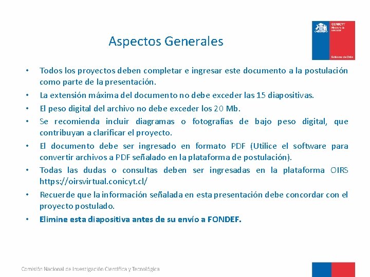 Aspectos Generales • • Todos los proyectos deben completar e ingresar este documento a