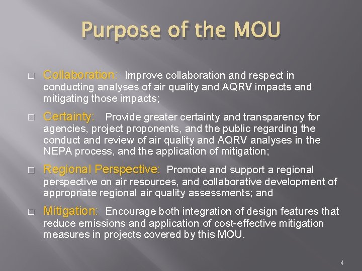 Purpose of the MOU � Collaboration: Improve collaboration and respect in conducting analyses of