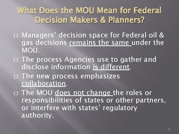 What Does the MOU Mean for Federal Decision Makers & Planners? � � Managers’