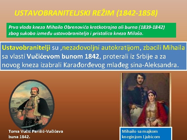 USTAVOBRANITELJSKI REŽIM (1842 -1858) Prva vlada kneza Mihaila Obrenovića kratkotrajna ali burna (1839 -1842)