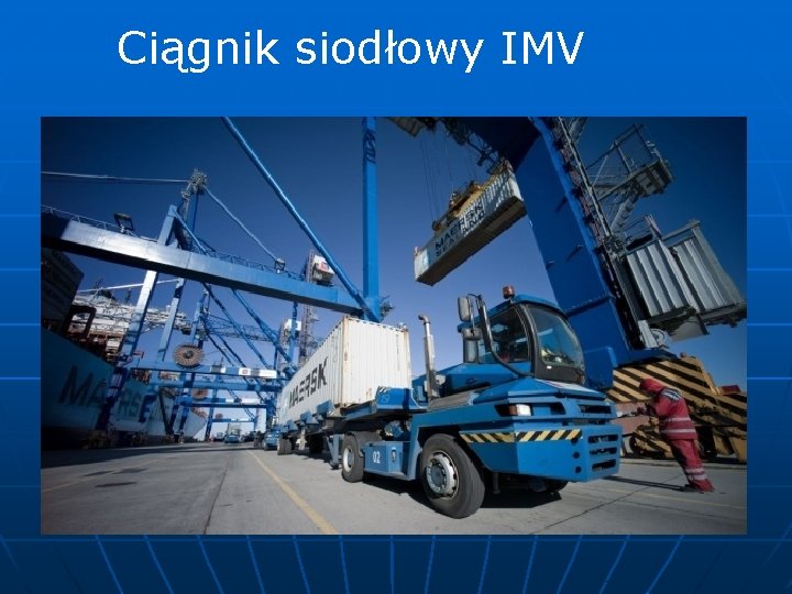 Ciągnik siodłowy IMV 