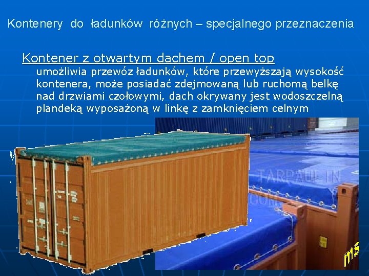 Kontenery do ładunków różnych – specjalnego przeznaczenia Kontener z otwartym dachem / open top