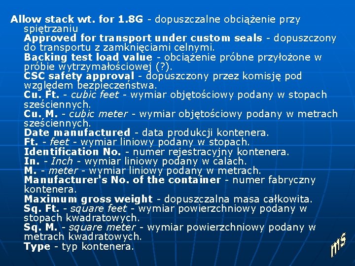 Allow stack wt. for 1. 8 G - dopuszczalne obciążenie przy spiętrzaniu Approved for