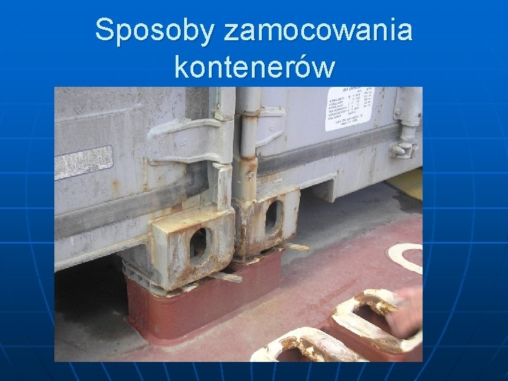 Sposoby zamocowania kontenerów 