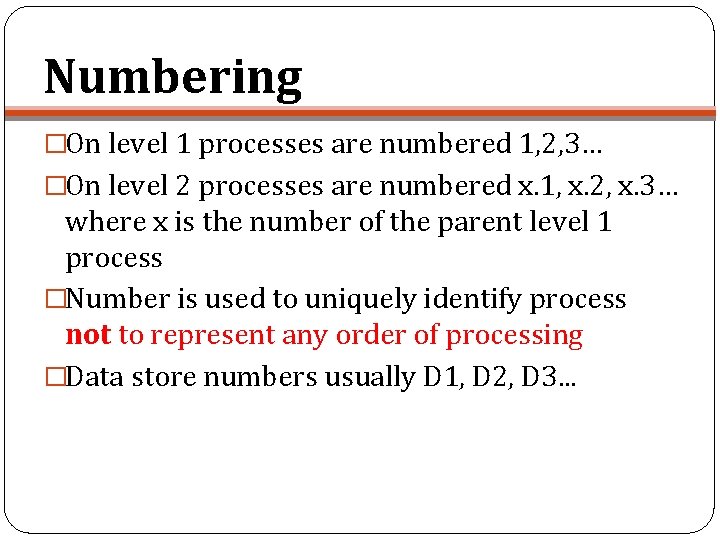 Numbering �On level 1 processes are numbered 1, 2, 3… �On level 2 processes