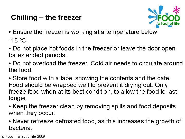 Chilling – the freezer • Ensure the freezer is working at a temperature below