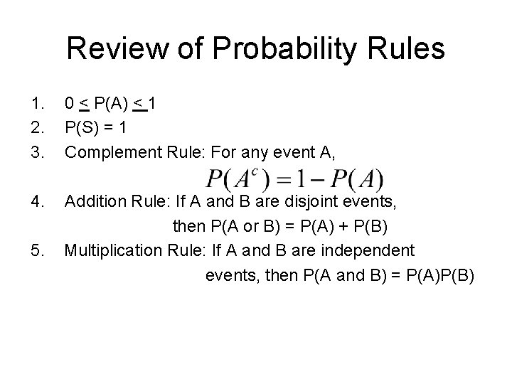 Review of Probability Rules 1. 2. 3. 0 < P(A) < 1 P(S) =