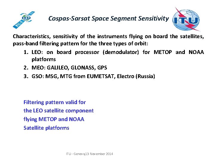 Cospas-Sarsat Space Segment Sensitivity Characteristics, sensitivity of the instruments flying on board the satellites, Cospas-Sarsat Space Segment Sensitivity Characteristics, sensitivity of the instruments flying on board the satellites,