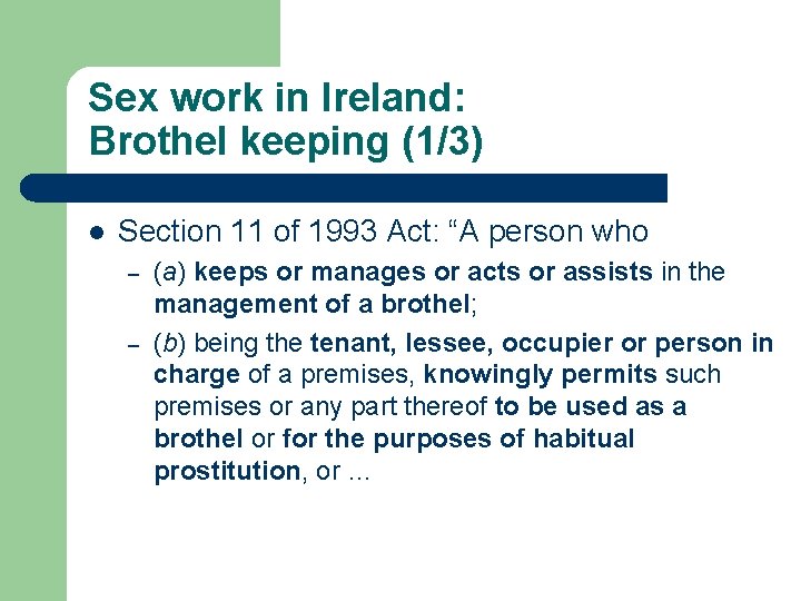 Sex work in Ireland: Brothel keeping (1/3) l Section 11 of 1993 Act: “A