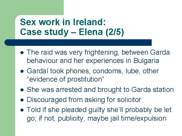 Sex work in Ireland: Case study – Elena (2/5) l l l The raid