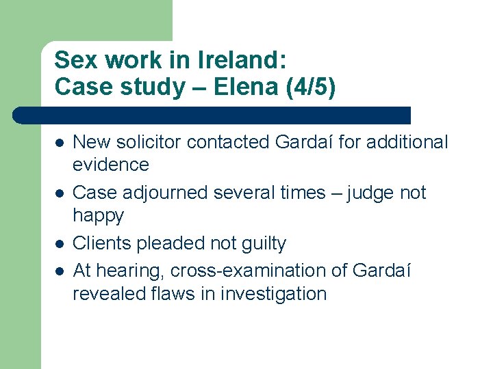 Sex work in Ireland: Case study – Elena (4/5) l l New solicitor contacted