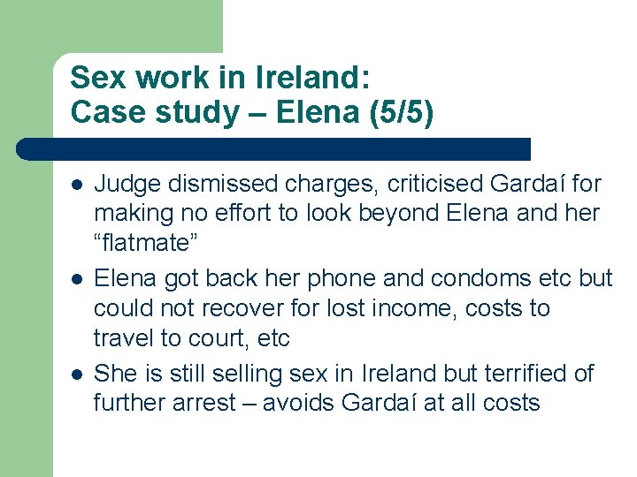 Sex work in Ireland: Case study – Elena (5/5) l l l Judge dismissed