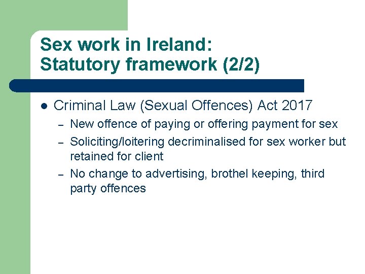 Sex work in Ireland: Statutory framework (2/2) l Criminal Law (Sexual Offences) Act 2017