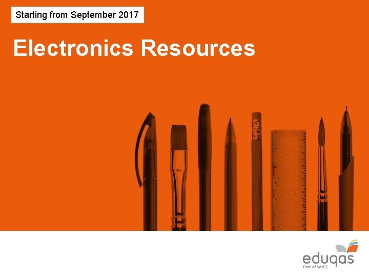 Starting from September 2017 Electronics Resources 