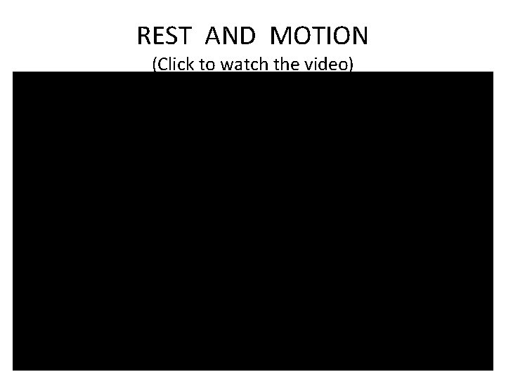 REST AND MOTION (Click to watch the video) 