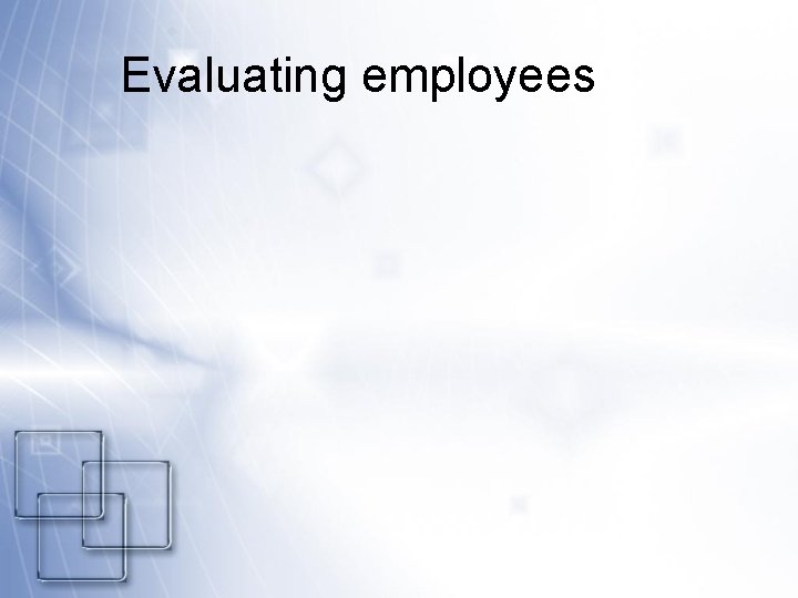 Evaluating employees 
