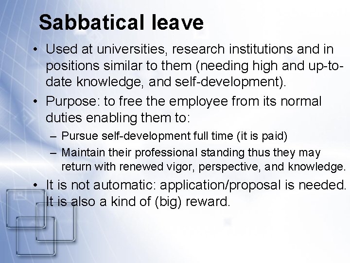 Sabbatical leave • Used at universities, research institutions and in positions similar to them