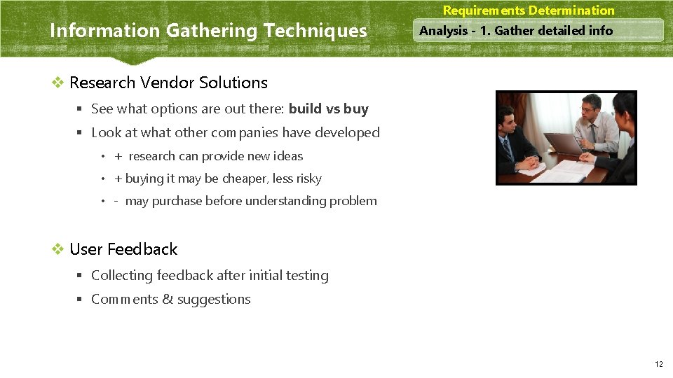 Information Gathering Techniques Requirements Determination Analysis - 1. Gather detailed info v Research Vendor