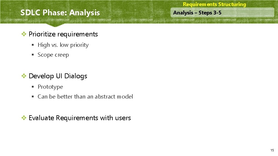 SDLC Phase: Analysis Requirements Structuring Analysis – Steps 3 -5 v Prioritize requirements §