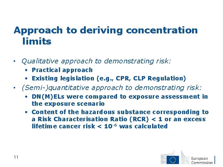 Approach to deriving concentration limits • Qualitative approach to demonstrating risk: • Practical approach