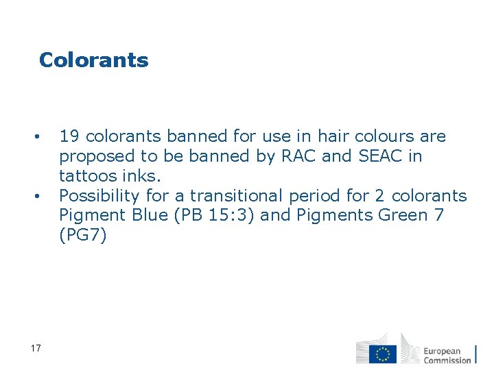 Colorants • • 17 19 colorants banned for use in hair colours are proposed