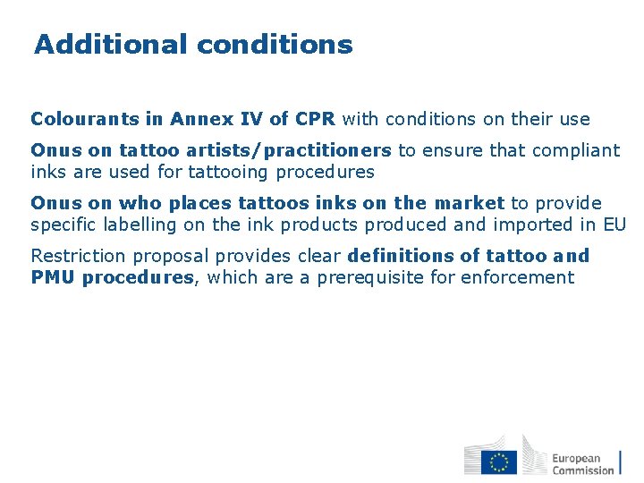 Additional conditions • Colourants in Annex IV of CPR with conditions on their use