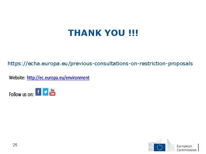 THANK YOU !!! https: //echa. europa. eu/previous-consultations-on-restriction-proposals 25 