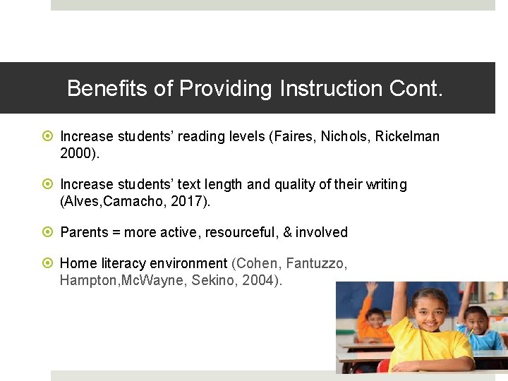 Benefits of Providing Instruction Cont. Increase students’ reading levels (Faires, Nichols, Rickelman 2000). Increase