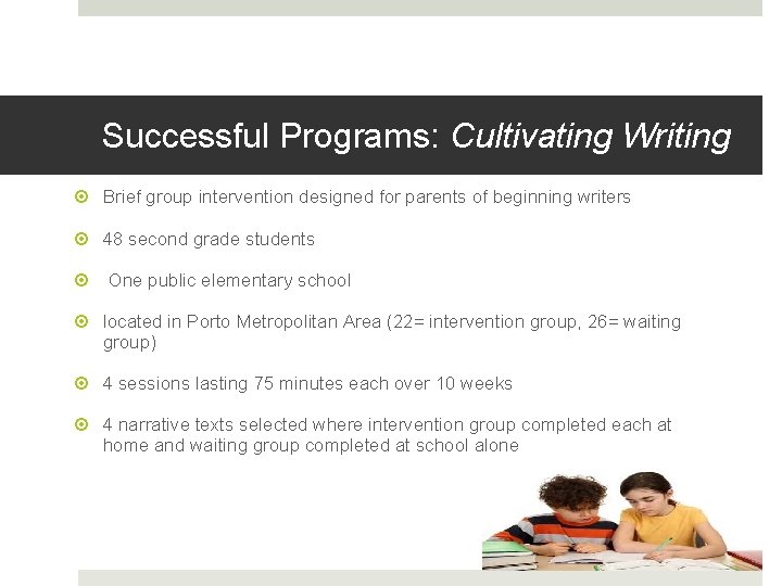 Successful Programs: Cultivating Writing Brief group intervention designed for parents of beginning writers 48